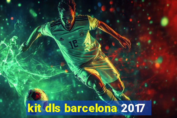 kit dls barcelona 2017